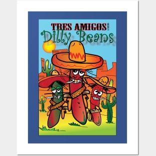 Tres Amigos Dilly Beans Posters and Art